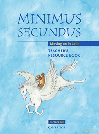 Minimus Secundus Teacher's Resource Book: Moving on in Latin - Barbara Bell [KSIĄŻKA]