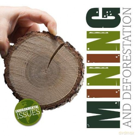 Mining and Deforestation (Environmental Issues) - Emilie Dufresne [KSIĄŻKA]