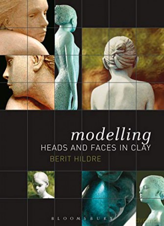 Modelling Heads and Faces in Clay - Berit Hildre [KSIĄŻKA]