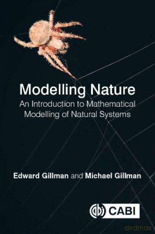 Modelling Nature: An introduction to mathematical modelling of natural systems - Edward Gillman [KSIĄŻKA]