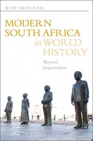 Modern South Africa in World History: Beyond Imperialism - Rob Skinner [KSIĄŻKA]