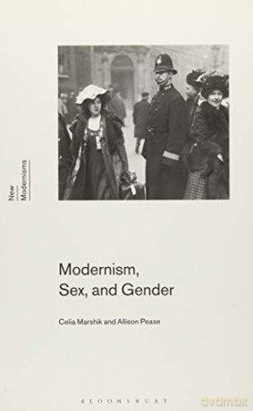 Modernism, Sex, and Gender (New Modernisms) - Celia Marshik [KSIĄŻKA]