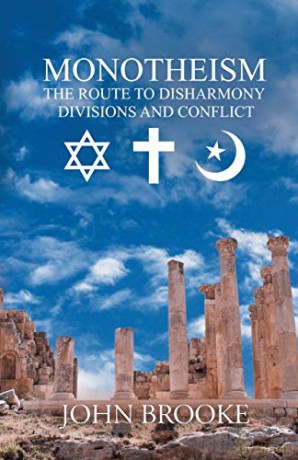 Monotheism, the route to disharmony,: divisions and conflict - John Brooke [KSIĄŻKA]