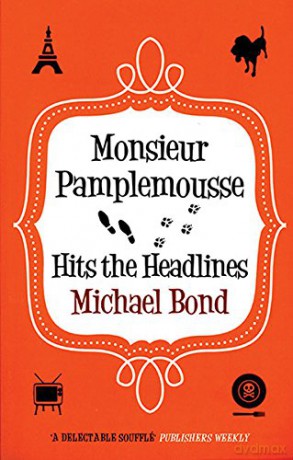 Monsieur Pamplemousse Hits the Headlines - Michael Bond [KSIĄŻKA]