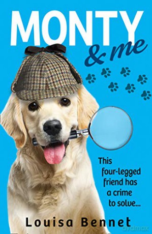 Monty and Me: the perfect mystery for dog-lovers - Louisa Bennet [KSIĄŻKA]