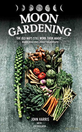 Moon Gardening: Ancient and Natural Ways to Grow Healthier, Tastier Food - John Harris [KSIĄŻKA]