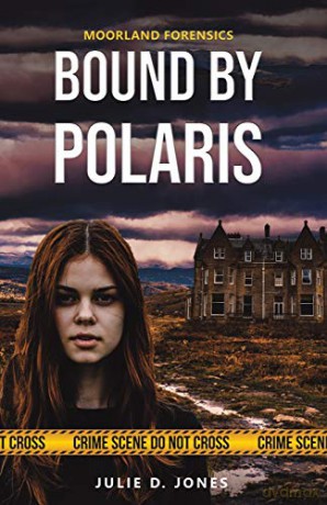 Moorland Forensics - Bound by Polaris - Julie D. Jones [KSIĄŻKA]