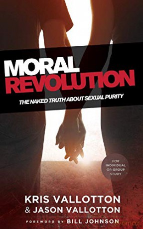 Moral Revolution: The Naked Truth About Sexual Purity - Kris Vallotton [KSIĄŻKA]
