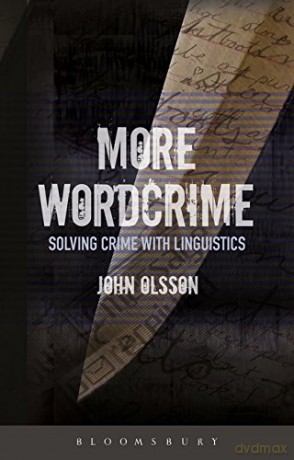 More Wordcrime: Solving Crime With Linguistics - John Olsson [KSIĄŻKA]