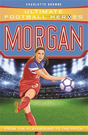 Morgan (Ultimate Football Heroes) - Charlotte Browne [KSIĄŻKA]