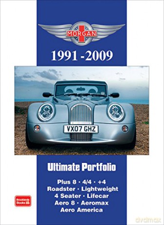 Morgan Ultimate Portfolio 1991-2009 (Brooklands Books Road Test Series): Models: Plus 8. 4/4. +4. Roadster. Lightweight. 4 Seater. Lifecar. Aero 8. Aeromax. Aero America - R. M. Clarke [KSIĄŻKA]