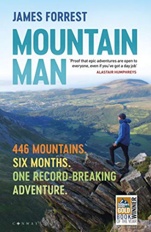 Mountain Man: 446 Mountains. Six months. One record-breaking adventure - James Forrest [KSIĄŻKA]