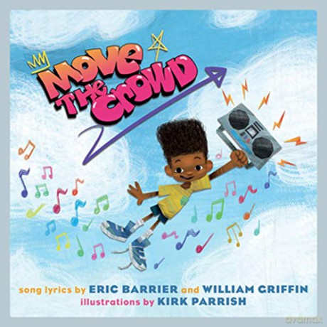 Move The Crowd: A Children's Picture Book (Lyricpop) - Eric Barrier [KSIĄŻKA]