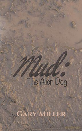Mud: The Alien Dog - Gary Miller [KSIĄŻKA]