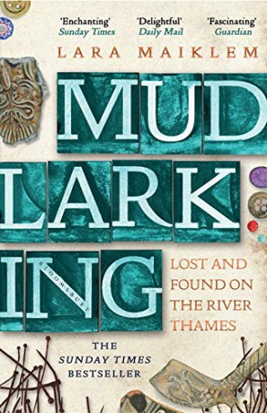 Mudlarking: The Sunday Times Bestseller - Lara Maiklem [KSIĄŻKA]