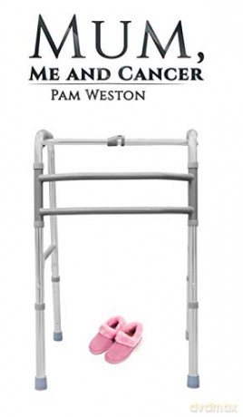 Mum, Me and Cancer - Pam Weston [KSIĄŻKA]