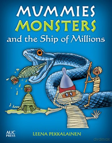 Mummies, Monsters, and the Ship of Millions - Leena Pekkalainen [KSIĄŻKA]