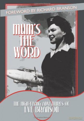 Mum's the Word: The High-Flying Adventures of Eve Branson - Eve Branson [KSIĄŻKA]