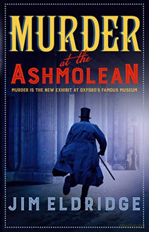 Murder at the Ashmolean: Murder is the new exhibit at Oxford's famous museum (Museum Mysteries): 3 - Jim Eldridge [KSIĄŻKA]