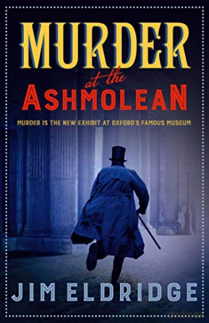 Murder at the Ashmolean: Murder is the new exhibit at Oxford's famous museum (Museum Mysteries): 3 - Jim Eldridge [KSIĄŻKA]