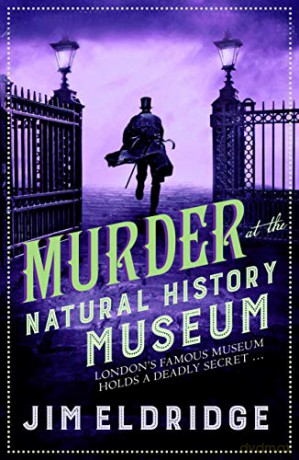 Murder at the Natural History Museum: The thrilling historical whodunnit (Museum Mysteries): 5 - Jim Eldridge [KSIĄŻKA]