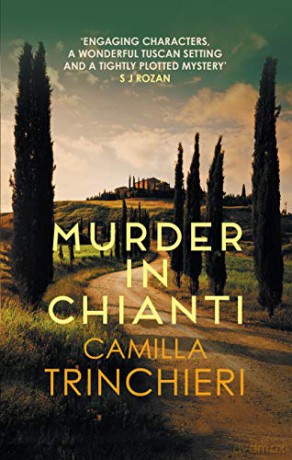 Murder in Chianti: The enthralling Tuscan mystery (Italian Mysteries) - Camilla Trinchieri [KSIĄŻKA]