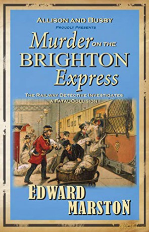 Murder on the Brighton Express (Railway Detective): The bestselling Victorian mystery series - Edward Marston [KSIĄŻKA]