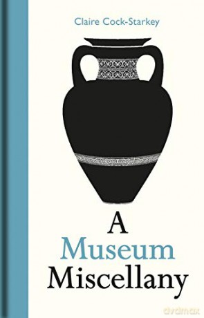 Museum Miscellany, A - Claire Cock-starkey [KSIĄŻKA]