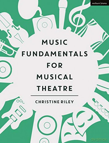 Music Fundamentals for Musical Theatre - Christine Riley [KSIĄŻKA]