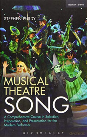 Musical Theatre Song: A Comprehensive Course in Selection, Preparation, and Presentation for the Modern Performer (Performance Books) - Stephen Purdy [KSIĄŻKA]