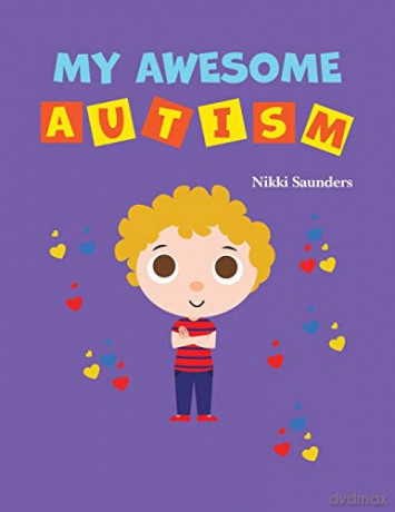 My Awesome Autism - Nikki Saunders [KSIĄŻKA]