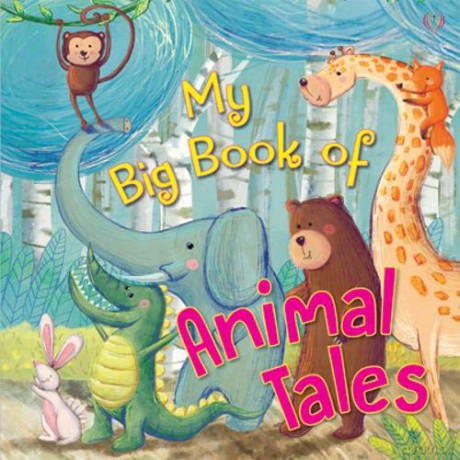 My Big Book of Animal Tales: 4 (My Big Book of Series) - Joelene Cheney [KSIĄŻKA]