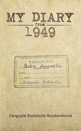 My Diary from 1949 - Danguol Rudokait -Raudonikien [KSIĄŻKA]