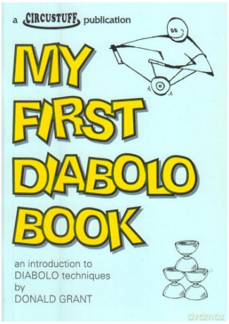 My First Diabolo Book: An Introduction to Diabolo Techniques - Donald Grant [KSIĄŻKA]