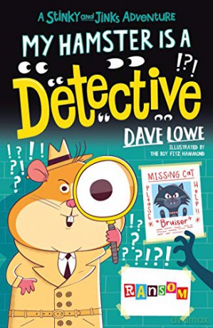 My Hamster is a Detective (Stinky and Jinks) - Dave Lowe [KSIĄŻKA]