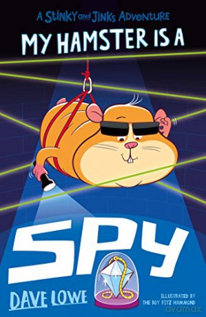 My Hamster is a Spy: 3 (Stinky and Jinks) - Dave Lowe [KSIĄŻKA]