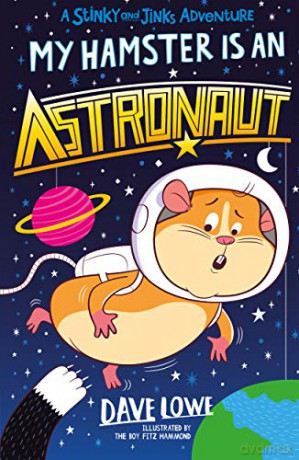 My Hamster is an Astronaut: 2 (Stinky and Jinks) - Dave Lowe [KSIĄŻKA]