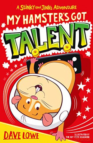 My Hamster's Got Talent: 4 (Stinky and Jinks) - Dave Lowe [KSIĄŻKA]