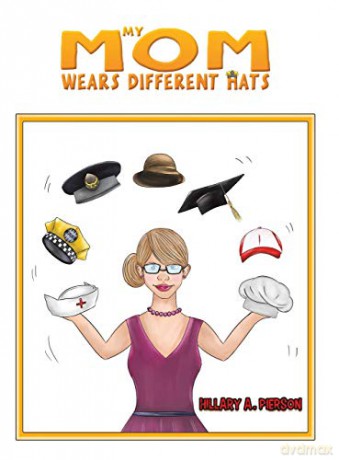 My Mom Wears Different Hats - Hillary A. Pierson [KSIĄŻKA]