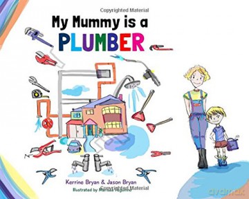 My Mummy is a Plumber - Kerrine Bryan [KSIĄŻKA]