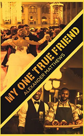 My One True Friend - Alexander Matthews [KSIĄŻKA]