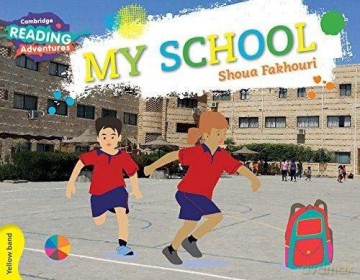 My School Yellow Band (Cambridge Reading Adventures) - Shoua Fakhouri [KSIĄŻKA]
