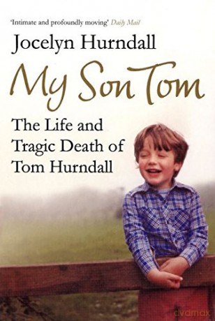 My Son Tom: The Life and Tragic Death of Tom Hurndal - Jocelyn Hurndall [KSIĄŻKA]
