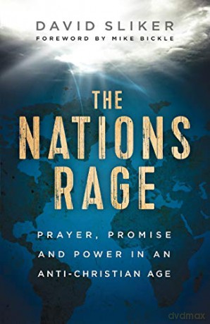 Nations Rage: Prayer, Promise and Power in an Anti-Christian Age - Sliker [KSIĄŻKA]