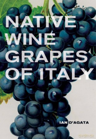 Native Wine Grapes of Italy - Ian D'agata [KSIĄŻKA]