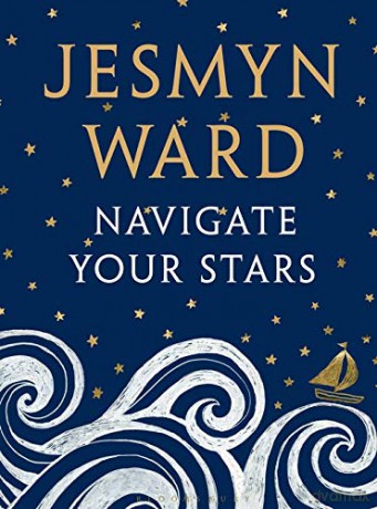 Navigate Your Stars - Jesmyn Ward [KSIĄŻKA]