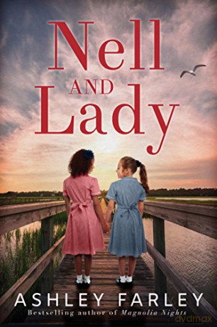 Nell and Lady: A Novel - Ashley Farley [KSIĄŻKA]