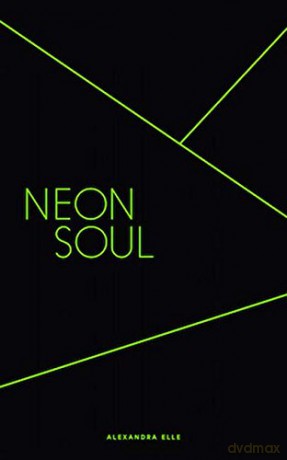 Neon Soul: A Collection of Poetry and Prose - Alexandra Elle [KSIĄŻKA]