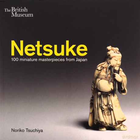 Netsuke: 100 miniature masterpieces from Japan - Noriko Tsuchiya [KSIĄŻKA]