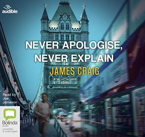 Never Apologise, Never Explain: 2 (Inspector Carlyle) - James Craig [KSIĄŻKA]